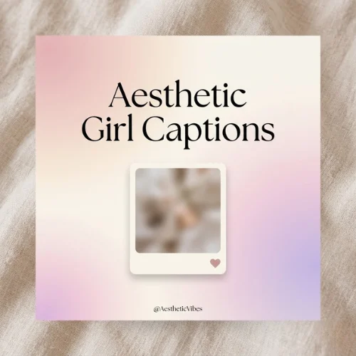 Short & Cute Aesthetic Girl Captions